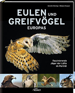 Eulen und Greifvögel Europas: Faszinierende Jäger der Lüfte im Porträt