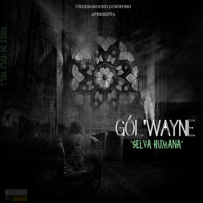 Single: Gól'Wayne - Selva Humana (Vozes da CPLP vol.3)