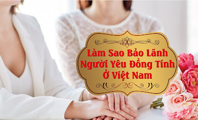 Bảo lãnh người yêu đồng tính ở Việt Nam sang Mỹ định cư