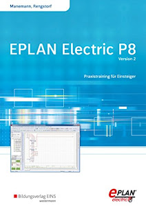 EPLAN electric P8 - Version 2: Praxistraining für Einsteiger: Schülerband