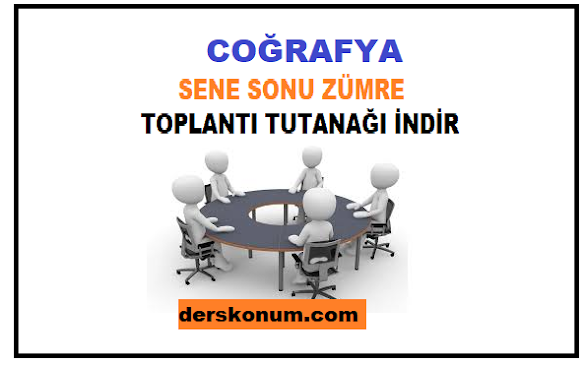 COĞRAFYA SENE SONU ZÜMRE TOPLANTI TUTANAĞI İNDİR