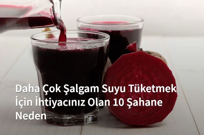 Şalgam Suyunun Faydaları ve Ev Yapımı Şalgam Suyu Tarifi