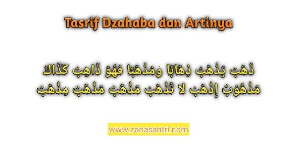 Dzahaba(ذَهَبَ) Artinya Dalam Bahasa Arab : Tasrif dan Contoh Kalimatnya