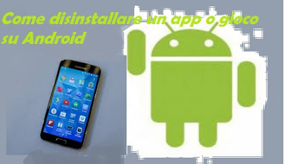 Come disinstallare app e giochi su Android | Tutorial