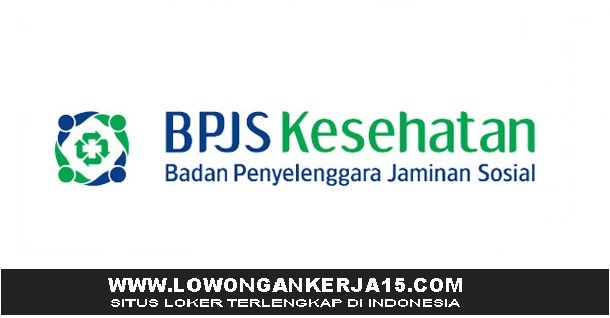 Lowongan Kerja Terbaru BPJS Kesehatan Seluruh Indonesia 