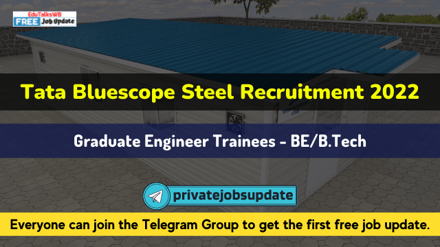 Tata Bluescope Steel Recruitment 2022 – Graduate Engineer Trainees | BE/B.Tech
