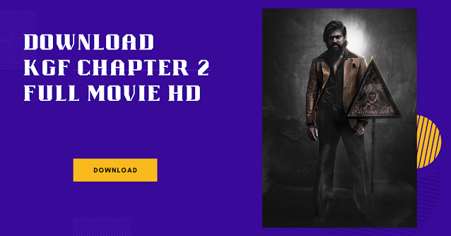 Download KGF Chapter 2 Full HD 720p | Download KGF 2 Full Movie 2022