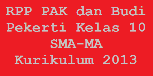 RPP PAK dan Budi Pekerti Kelas 10 SMA-MA Kurikulum 2013