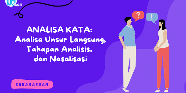 Analisa Kata: Analisa Unsur Langsung, Tahapan Analisis, dan Nasalisasi