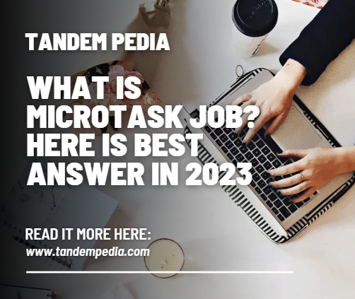 What is Microtask Job? Here is Best Answer in 2023