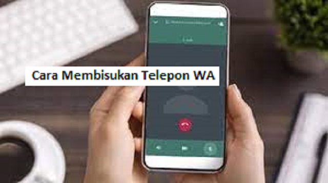 Cara Membisukan Telepon WA