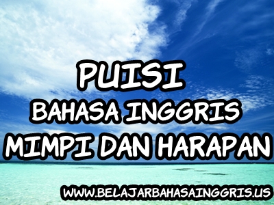 Puisi Bahasa Inggris Mimpi Harapan