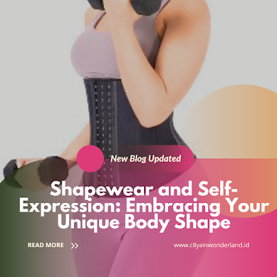 Shapewear and Self-Expression: Embracing Your Unique Body Shape