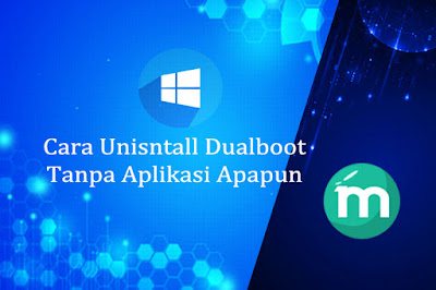 Cara Unisntall Dualboot Tanpa Aplikasi Apapun