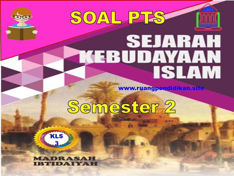 Soal PTS Genap SKI Kelas 3 MI