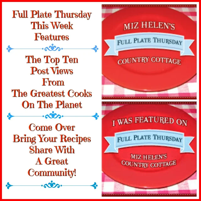 Full Plate Thursday,421 at Miz Helen's Country Cottage