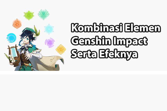 Kombinasi Elemen Genshin Impact Dan Setiap Efeknya