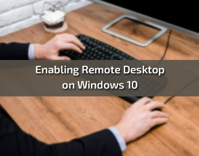 Enabling Remote Desktop on Windows 10: A Step by Step Guide