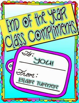 http://www.teacherspayteachers.com/Product/End-of-the-Year-Class-Compliments-FREE-704033