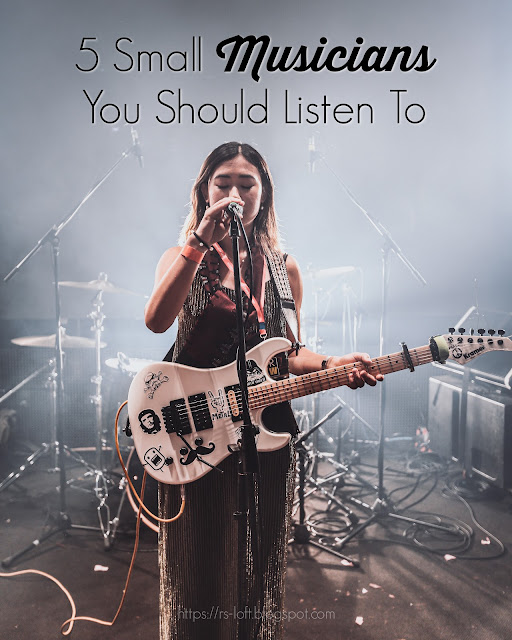 5 Small Musicians You Should Listen To