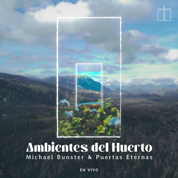 Michael Bunster – Ambientes Del Huerto (En Vivo) 2022