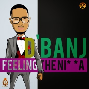 D'Banj Ft. Akon - Feeling The Nigga download music mp3