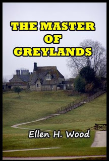  The Master of Greylands by Ellen Henry Wood