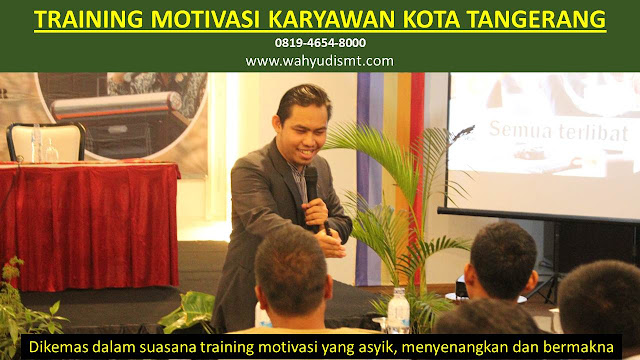 TRAINING MOTIVASI KARYAWAN KOTA TANGERANG, modul pelatihan mengenai TRAINING MOTIVASI KARYAWAN KOTA TANGERANG, tujuan TRAINING MOTIVASI KARYAWAN KOTA TANGERANG, judul TRAINING MOTIVASI KARYAWAN KOTA TANGERANG, judul training untuk karyawan KOTA TANGERANG, training motivasi mahasiswa KOTA TANGERANG, silabus training, modul pelatihan motivasi kerja pdf KOTA TANGERANG, motivasi kinerja karyawan KOTA TANGERANG, judul motivasi terbaik KOTA TANGERANG, contoh tema seminar motivasi KOTA TANGERANG, tema training motivasi pelajar KOTA TANGERANG, tema training motivasi mahasiswa KOTA TANGERANG, materi training motivasi untuk siswa ppt KOTA TANGERANG, contoh judul pelatihan, tema seminar motivasi untuk mahasiswa KOTA TANGERANG, materi motivasi sukses KOTA TANGERANG, silabus training KOTA TANGERANG, motivasi kinerja karyawan KOTA TANGERANG, bahan motivasi karyawan KOTA TANGERANG, motivasi kinerja karyawan KOTA TANGERANG, motivasi kerja karyawan KOTA TANGERANG, cara memberi motivasi karyawan dalam bisnis internasional KOTA TANGERANG, cara dan upaya meningkatkan motivasi kerja karyawan KOTA TANGERANG, judul KOTA TANGERANG, training motivasi KOTA TANGERANG, kelas motivasi KOTA TANGERANG