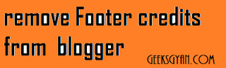 Remove Footer credit From Blogger Template Without Redirecting