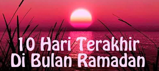 Amalan Ibadah 10 Hari Terakhir Ramadhan