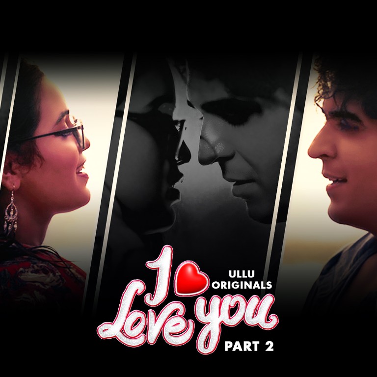 I Love You Part 2 Web Series form OTT platform Ullu - Here is the Ullu I Love You Part 2 wiki, Full Star-Cast and crew, Release Date, Promos, story, Character.