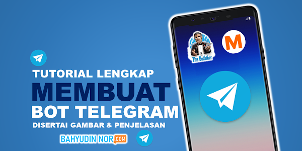 Tutorial Lengkap Cara Membuat Bot Telegram Disertai Gambar & Penjelasan