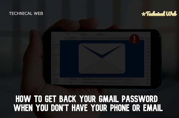 How to Get Back Your Gmail Password When You Don't Have Your Phone or Email