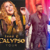   Sebah Vieira com lançamento do DVD “Alegria” e Joelma com a turnê “Isso É Calypso” estarão juntos se apresentando pela segunda vez no palco do CTN em SP 