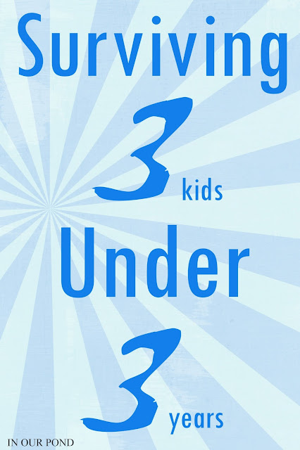 Surviving 3 Kids in 3 Years- parenting advice from In Our Pond