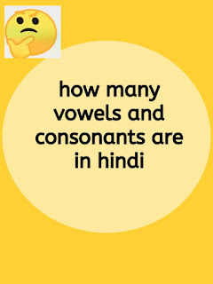 how many vowels and consonants in hindi