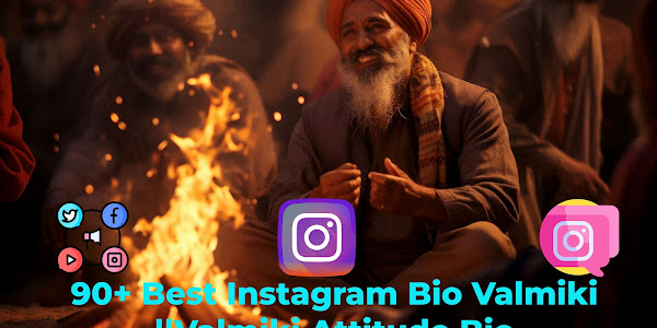  90+ Best Instagram Bio Valmiki || Valmiki Attitude Bio