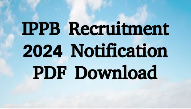 IPPB Recruitment 2024 Notification PDF Download