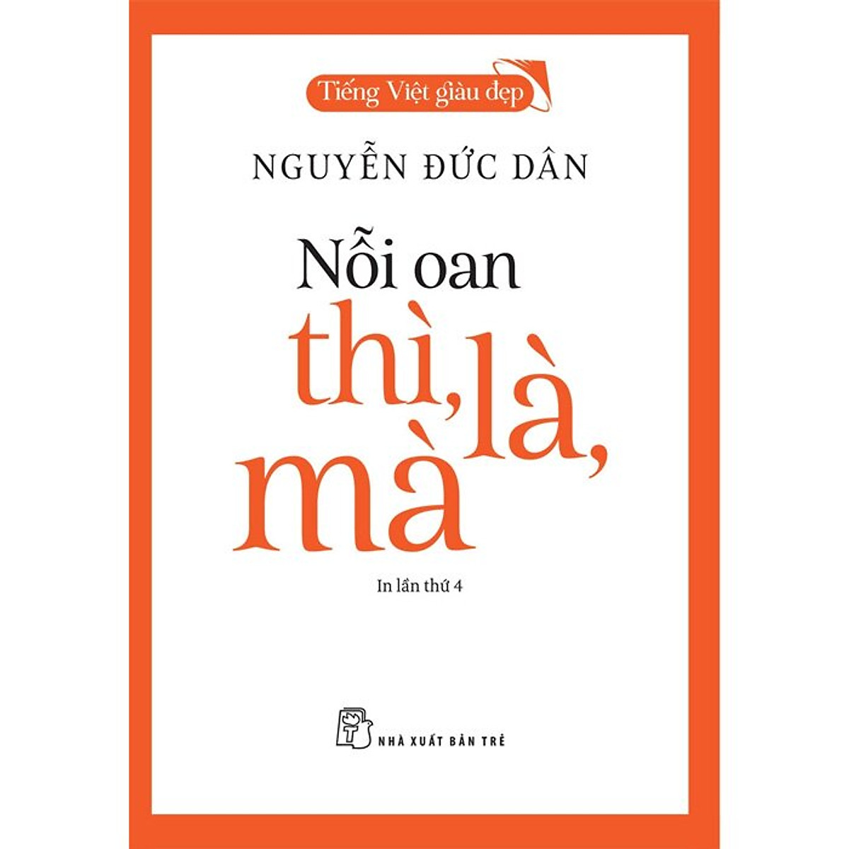 Tiếng Việt Giàu Đẹp - Nỗi Oan Thì, Là, Mà ebook PDF-EPUB-AWZ3-PRC-MOBI