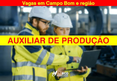 Indústria abre vagas para Auxiliar de Produção em Campo Bom