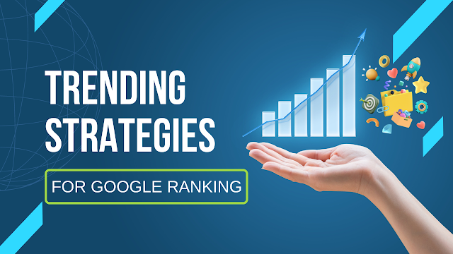 Trending Strategies for Google Ranking