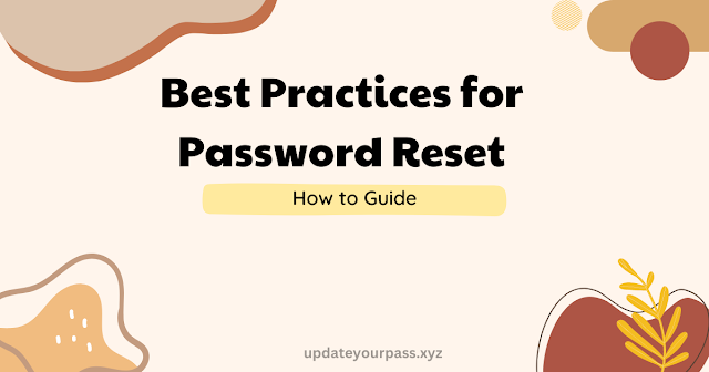 Best Practices for Password Reset: How to Guide