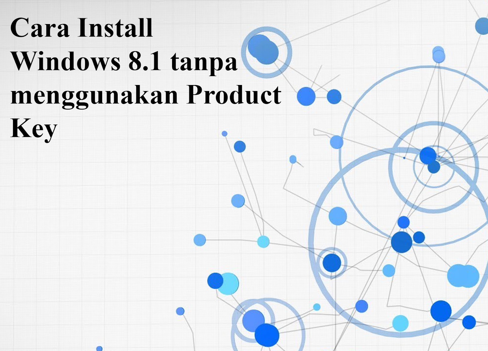 Cara Install Windows 8 1 Tanpa Menggunakan Product Key Technotes Id