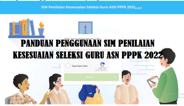 Buku Panduan Penggunaan Sistem Informasi Manajemen Penilaian Kesesuaian Seleksi Guru ASN PPPK 2022