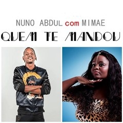 Nuno Abdul Feat. Mimae - Quem Te Mandou (2016) 