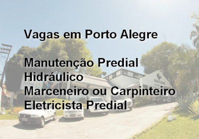 Vaga para manutenção predial, marcenaria, eletricista e hidráulica em Porto Alegre