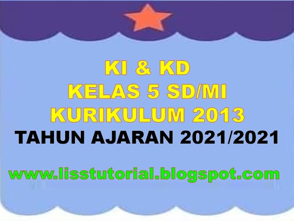 KI KD Kelas 5 SD/MI Kurikulum 2013 Masa Pandemi Tahun Ajaran 2021-2022