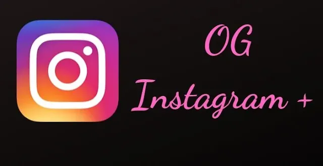 تحميل تطبيق او جي انستا OG Insta لهواتف الاندرويد اخر اصدار