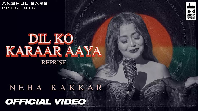 Dil Ko Karar Aaya Song Lyrics हिंदी में | Neha Kakkar
