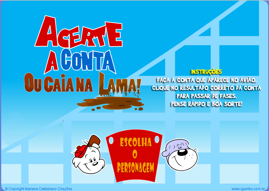 http://www.centrodejogos.com.br/raciocinio/iguinho-acerte-a-conta-ou-caia-na-lama-8199.html